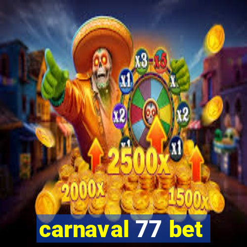 carnaval 77 bet